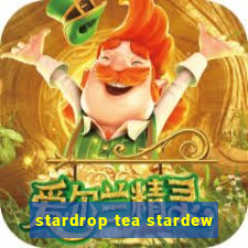 stardrop tea stardew